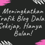 tips menigkatkan traffik blog dalam satu bulan dengan seo terbaik