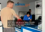 Best Free Pick-Up & Delivery Laundry for Tourists Bali Around Kuta for a More Relaxing Holiday