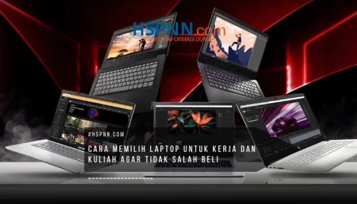 Cara Memilih Laptop untuk Kerja dan Kuliah agar Tidak Salah Beli