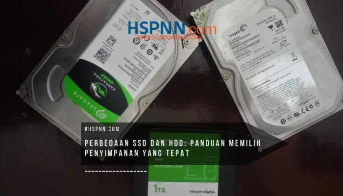 Perbedaan SSD dan HDD: Panduan Memilih Penyimpanan yang Tepat