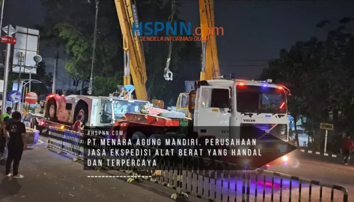 PT Menara Agung Mandiri, Perusahaan Jasa Ekspedisi Alat Berat yang Handal dan Terpercaya