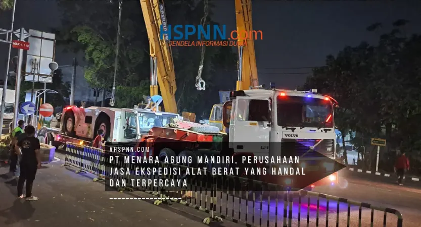 Jasa ekspedisi alat berat PT Menara Agung Mandiri untuk pengiriman alat berat aman dan tepat waktu